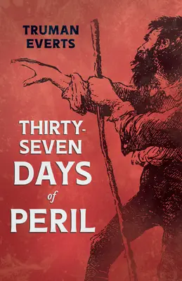 Trzydzieści siedem dni niebezpieczeństwa - Thirty-Seven Days of Peril