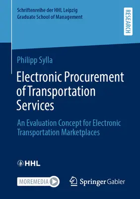 Elektroniczne zamówienia usług transportowych: Koncepcja oceny elektronicznych rynków transportowych - Electronic Procurement of Transportation Services: An Evaluation Concept for Electronic Transportation Marketplaces