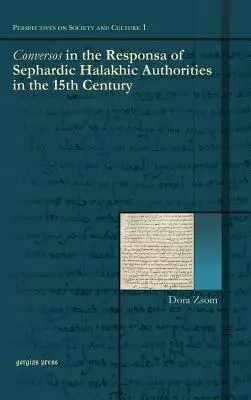 Konwersacje w responsach sefardyjskich autorytetów halachicznych w XV wieku - Conversos in the Responsa of Sephardic Halakhic Authorities in the 15th Century