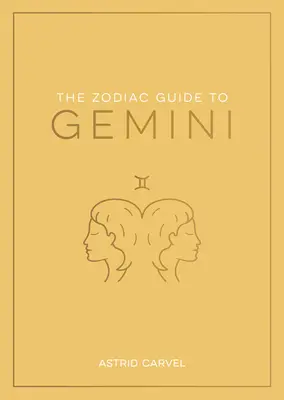 The Zodiac Guide to Gemini: The Ultimate Guide to Understanding Your Star Sign, Unlocking Your Destiny and Decoding the Mądrość Gwiazd - The Zodiac Guide to Gemini: The Ultimate Guide to Understanding Your Star Sign, Unlocking Your Destiny and Decoding the Wisdom of the Stars