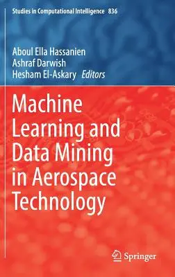 Uczenie maszynowe i eksploracja danych w technologii lotniczej i kosmicznej - Machine Learning and Data Mining in Aerospace Technology