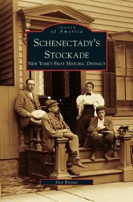 Schenectady's Stockade: Pierwsza historyczna dzielnica Nowego Jorku - Schenectady's Stockade: New York's First Historic District