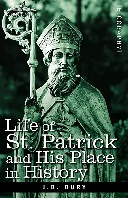 Życie świętego Patryka i jego miejsce w historii - Life of St. Patrick and His Place in History