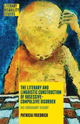 Literacka i językowa konstrukcja zaburzeń obsesyjno-kompulsywnych: No Ordinary Doubt - The Literary and Linguistic Construction of Obsessive-Compulsive Disorder: No Ordinary Doubt