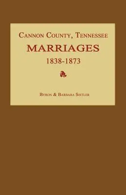 Hrabstwo Cannon, Tennessee, małżeństwa 1838-1873 - Cannon County, Tennessee Marriages 1838-1873