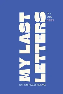Moje ostatnie listy: O umierającym lecie - My Last Letters: Of a Dying Summer