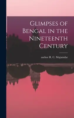 Migawki z Bengalu w dziewiętnastym wieku - Glimpses of Bengal in the Nineteenth Century