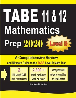 TABE 11 i 12 Mathematics Prep 2020: Kompleksowy przegląd i ostateczny przewodnik po teście TABE Math Level D - TABE 11 & 12 Mathematics Prep 2020: A Comprehensive Review and Ultimate Guide to the TABE Math Level D Test