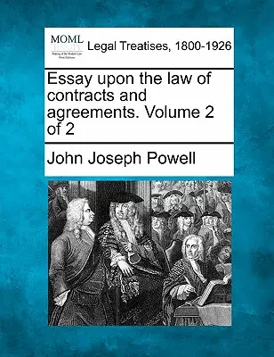 Esej o prawie umów i porozumień. Tom 2 z 2 - Essay Upon the Law of Contracts and Agreements. Volume 2 of 2