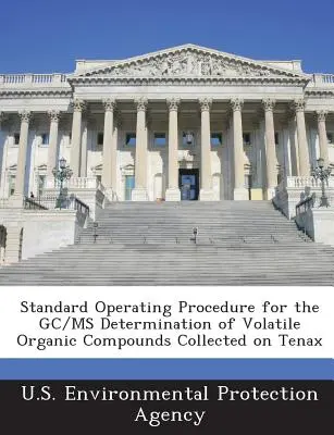 Standardowa procedura operacyjna oznaczania GC/MS lotnych związków organicznych zebranych na Tenax - Standard Operating Procedure for the GC/MS Determination of Volatile Organic Compounds Collected on Tenax