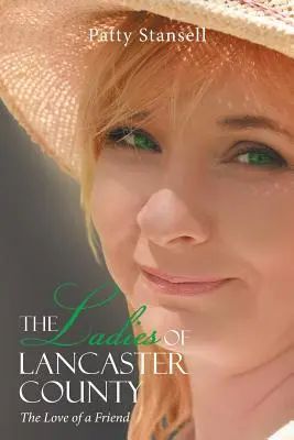 Panie z hrabstwa Lancaster: Miłość przyjaciela: Księga 1 - The Ladies of Lancaster County: The Love of a Friend: Book 1