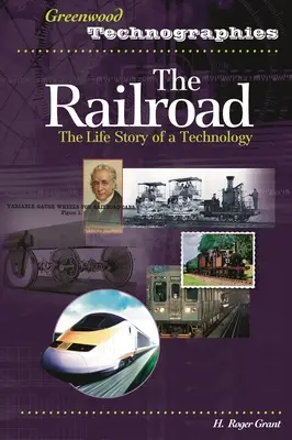 The Railroad: Historia życia technologii - The Railroad: The Life Story of a Technology