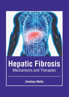 Zwłóknienie wątroby: Mechanizmy i terapie - Hepatic Fibrosis: Mechanisms and Therapies