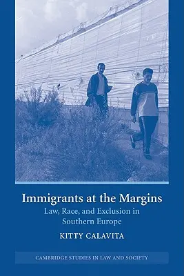 Imigranci na marginesie: Prawo, rasa i wykluczenie w Europie Południowej - Immigrants at the Margins: Law, Race, and Exclusion in Southern Europe