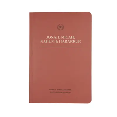 Zeszyt do studiowania Pisma Świętego Lsb: Jonasz, Micheasz, Nahum i Habakuk: Legacy Standard Bible - Lsb Scripture Study Notebook: Jonah, Micah, Nahum & Habakkuk: Legacy Standard Bible