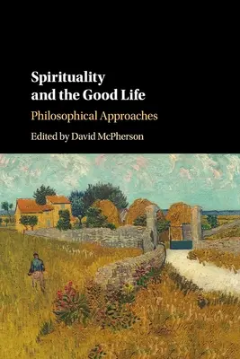 Duchowość i dobre życie: Podejścia filozoficzne - Spirituality and the Good Life: Philosophical Approaches