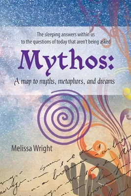 Mythos: Mapa mitów, metafor i snów - Mythos: A map to myths, metaphors, and dreams