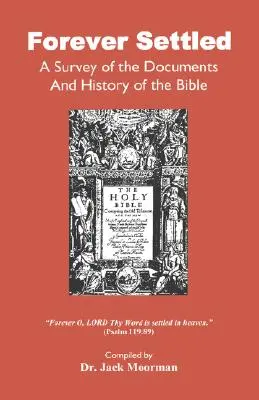 Na zawsze rozstrzygnięte, przegląd dokumentów i historii Biblii - Forever Settled, a Survey of the Documents and History of the Bible