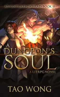 Dusza lochu: Księga 3 przygód na Bradzie - A Dungeon's Soul: Book 3 of the Adventures on Brad