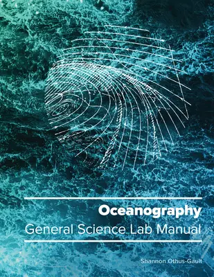 Oceanografia: Ogólny podręcznik laboratoryjny - Oceanography: General Science Lab Manual