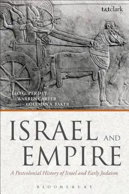 Izrael i imperium: Postkolonialna historia Izraela i wczesnego judaizmu - Israel and Empire: A Postcolonial History of Israel and Early Judaism