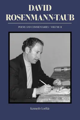 David Rosenmann-Taub: Wiersze i komentarze: Tom II - David Rosenmann-Taub: Poems and Commentaries: Volume II