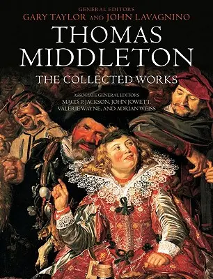 Thomas Middleton: Dzieła zebrane - Thomas Middleton: The Collected Works