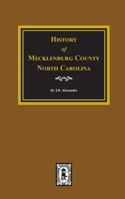 Historia hrabstwa Mecklenburg w Karolinie Północnej - History of Mecklenburg County, North Carolina