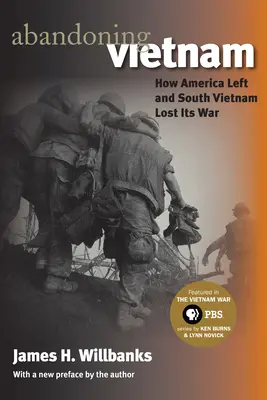 Porzucenie Wietnamu: Jak Ameryka odeszła, a Wietnam Południowy przegrał wojnę - Abandoning Vietnam: How America Left and South Vietnam Lost Its War