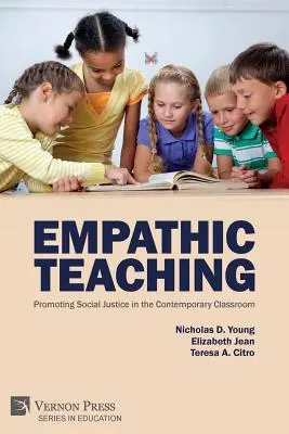 Empatyczne nauczanie: promowanie sprawiedliwości społecznej we współczesnej klasie - Empathic Teaching: Promoting Social Justice in the Contemporary Classroom