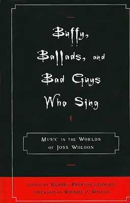 Buffy, ballady i śpiewający złoczyńcy: muzyka w światach Jossa Whedona - Buffy, Ballads, and Bad Guys Who Sing: Music in the Worlds of Joss Whedon