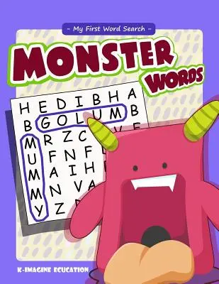 My First Word Search - Monster Words: Puzzle do wyszukiwania słów dla dzieci w wieku 4-6 lat - My First Word Search - Monster Words: Word Search Puzzle for Kids Ages 4 -6 Years