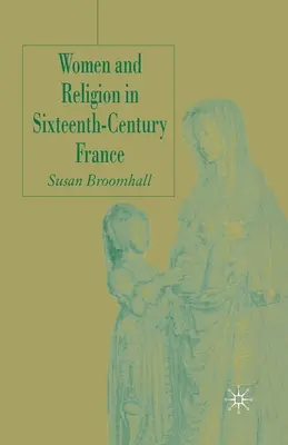 Kobiety i religia w szesnastowiecznej Francji - Women and Religion in Sixteenth-Century France