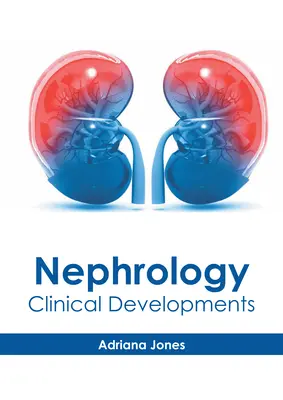 Nefrologia: Rozwój kliniczny - Nephrology: Clinical Developments