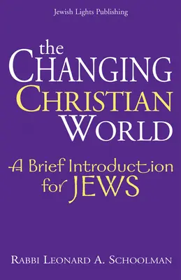 Zmieniający się świat chrześcijański: Krótkie wprowadzenie dla Żydów - The Changing Christian World: A Brief Introduction for Jews