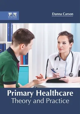 Podstawowa opieka zdrowotna: Teoria i praktyka - Primary Healthcare: Theory and Practice