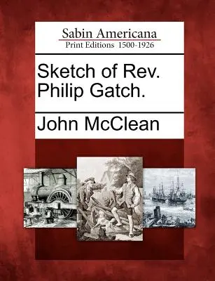 Szkic REV. Philip Gatch. - Sketch of REV. Philip Gatch.