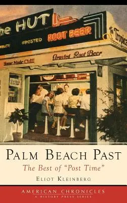 Palm Beach Past: The Best of Post Time” - Palm Beach Past: The Best of Post Time