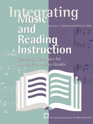 Integracja muzyki i nauki czytania: Strategie nauczania dla starszych klas szkoły podstawowej - Integrating Music and Reading Instruction: Teaching Strategies for Upper-Elementary Grades