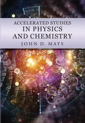 Przyspieszone studia z fizyki i chemii: Program nauczania zorientowany na mistrzostwo - Accelerated Studies in Physics and Chemistry: A Mastery-Oriented Curriculum