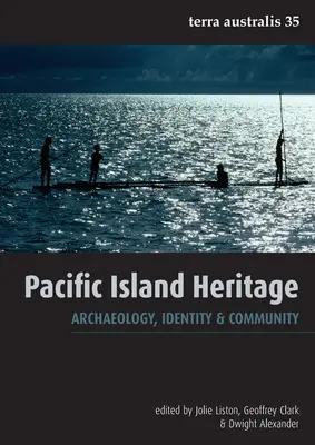 Dziedzictwo wysp Pacyfiku: Archeologia, tożsamość i społeczność - Pacific Island Heritage: Archaeology, Identity & Community