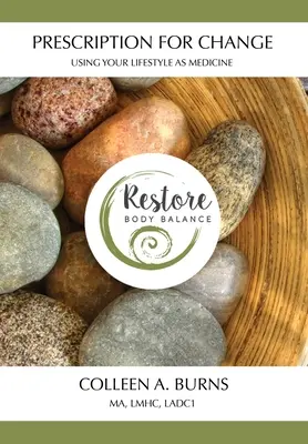 Recepta na zmianę: Stosowanie stylu życia jako lekarstwa - Prescription for Change: Using Your Lifestyle as Medicine