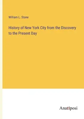 Historia Nowego Jorku od odkrycia do czasów współczesnych - History of New York City from the Discovery to the Present Day