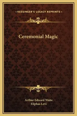 Magia ceremonialna - Ceremonial Magic