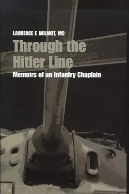 Przez linię Hitlera: Wspomnienia kapelana piechoty - Through the Hitler Line: Memoirs of an Infantry Chaplain