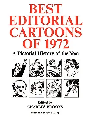 Najlepsze karykatury redakcyjne 1972 roku: Obrazkowa historia roku - Best Editorial Cartoons of 1972: A Pictorial History of the Year