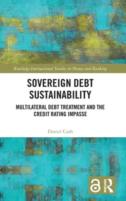 Zrównoważony dług państwowy: Wielostronne traktowanie długu i impas ratingowy - Sovereign Debt Sustainability: Multilateral Debt Treatment and the Credit Rating Impasse