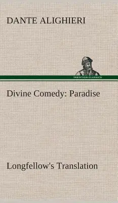 Boska komedia, tłumaczenie Longfellow, Raj - Divine Comedy, Longfellow's Translation, Paradise