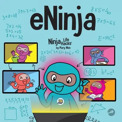 eNinja: Książka dla dzieci o praktykach wirtualnego uczenia się dla sukcesu uczniów online - eNinja: A Children's Book About Virtual Learning Practices for Online Student Success