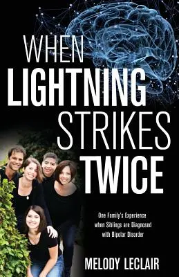 Kiedy piorun uderza dwa razy: doświadczenia jednej rodziny, w której u rodzeństwa zdiagnozowano chorobę afektywną dwubiegunową - When Lightning Strikes Twice: One Family's Experience when Siblings are Diagnosed with Bipolar Disorder